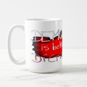 Demokrati är bättre än diktatur kaffemugg