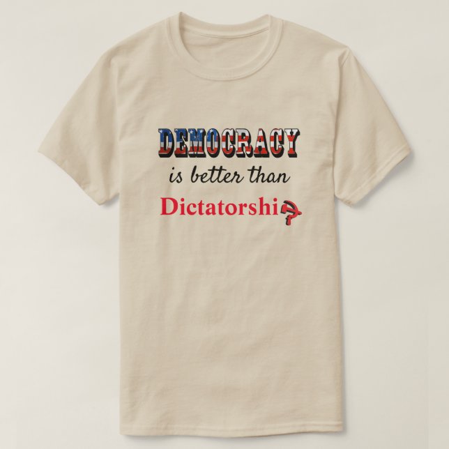 Demokrati är bättre än diktatur t shirt (Design framsida)