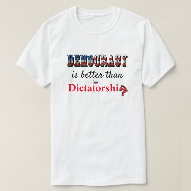 Demokrati är bättre än diktatur t shirt (Design framsida)