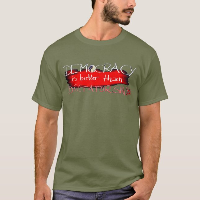 Demokrati är bättre än diktatur t shirt (Framsida)