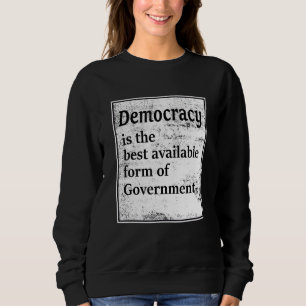 Demokrati är den bästa tillgängliga regeringsforme t shirt