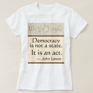 Demokrati Är En Handling John Lewis Vi Folket T Shirt