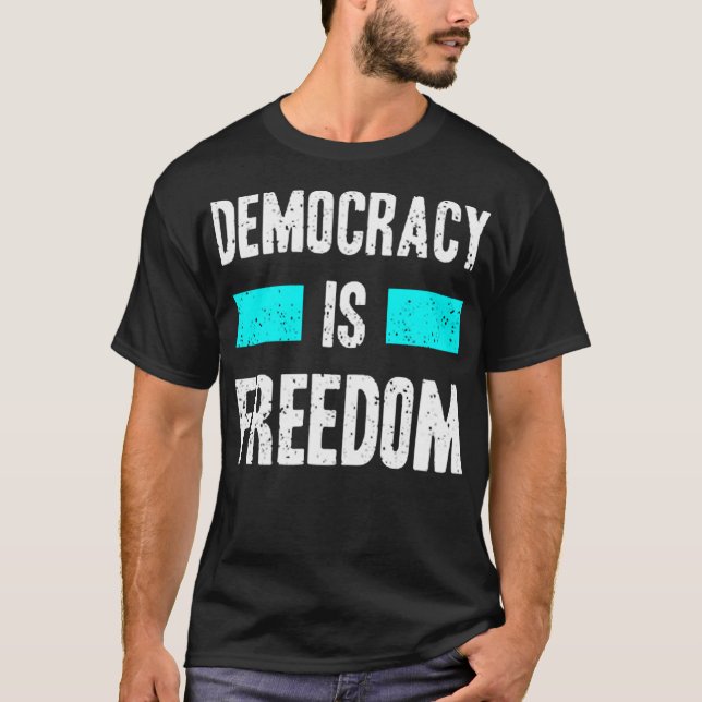 Demokrati är frihet t shirt (Framsida)