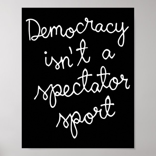 Demokrati är inte en åskådar Srt rolig Citat Poster (Framsidan)