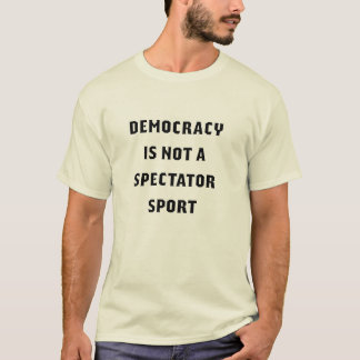 Demokrati är inte en t-shirt för åskådare