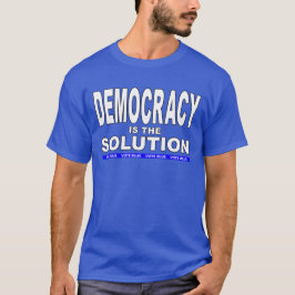 Demokrati är lösningen t shirt