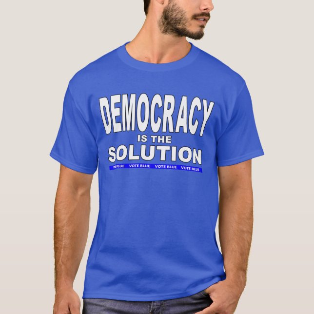 Demokrati är lösningen t shirt (Framsida)