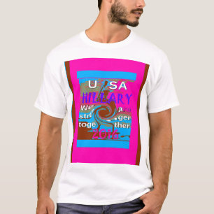 Demokrati Hillary For USA President Vi är starka T-shirt