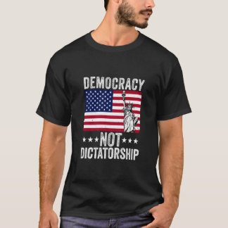 Demokrati Inte Diktatur Amerikansk Flagga Patriot  T Shirt