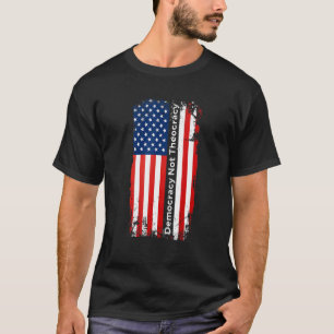 Demokrati, inte separationskyrka för teokrati t shirt