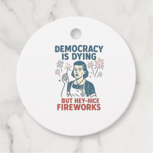 Demokratin dör, men du har bra Fireworks Gåvor Etiketter