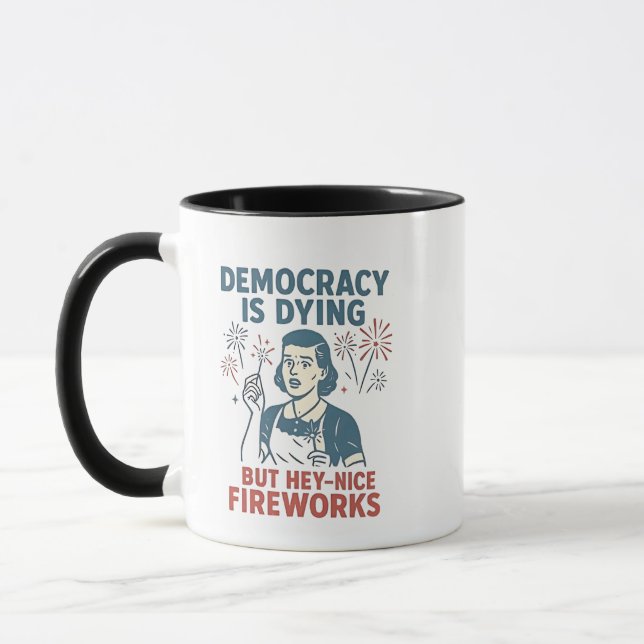 Demokratin dör, men du har bra Fireworks Mugg (Vänster)