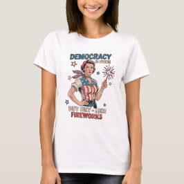 Demokratin dör, men du har bra Fireworks T Shirt