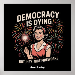 Demokratin dör, men Nicefyrverkerierna 4 juli Poster
