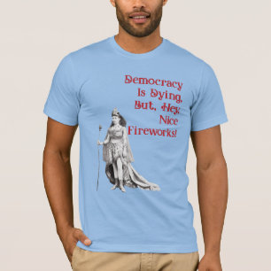 Demokratin håller på att dö t shirt