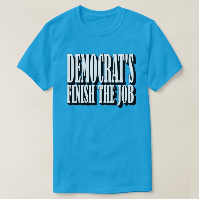 Demokratins Avsluta jobbet T Shirt (Design framsida)