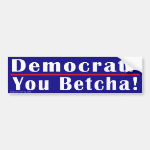 Demokratisk du Betcha Bumper Sticker Bildekal