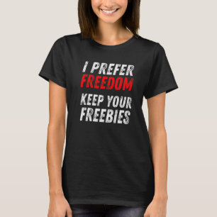 Demokratiskt budskap Republican I föredrar frihet T Shirt