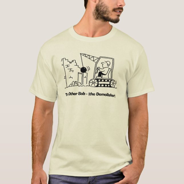 Demolisher kallade Bob med Bulldozer. T Shirt (Framsida)