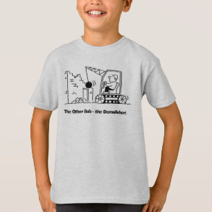Demolisher kallade Bob med Bulldozer. T Shirt