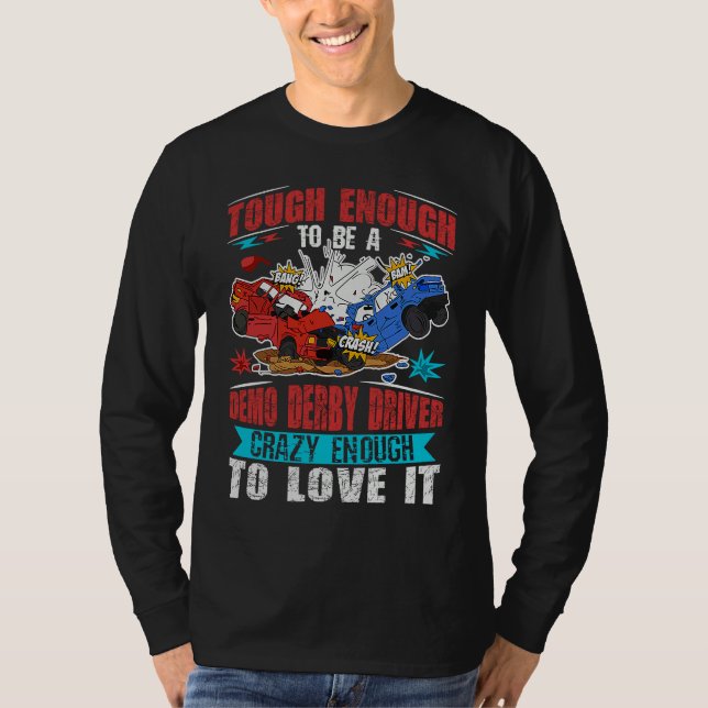 Demolition Derby Cars for a Demolition Derby Drive T Shirt (Framsida)