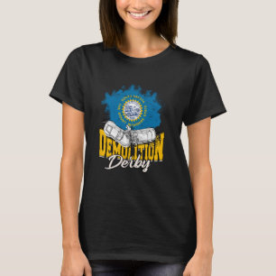 Demolition Derby Demo Driver South Dakota Demo Der T Shirt