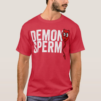Demon Sperm T Shirt