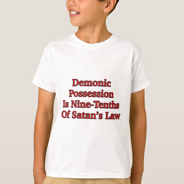 Demonisk besatthet är nio tiondelar av Satans lag Tee (Framsida)