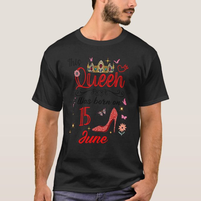 Den 15 juni i år föddes drottningen den 15 juni t shirt (Framsida)