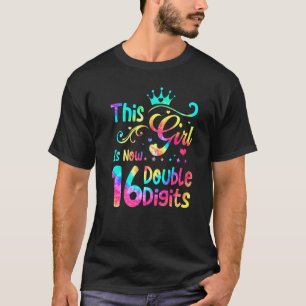 Den 16:e födelsedagen den här flickan är nu 16 Dub T Shirt
