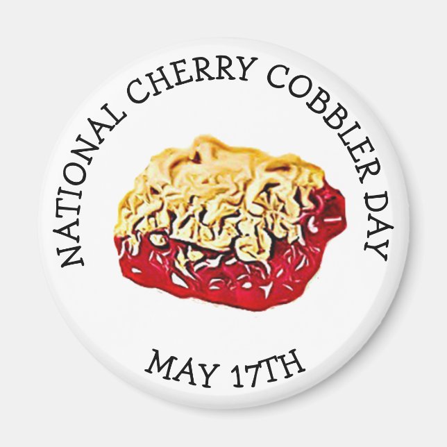 Den 17 maj är Cherry Cobbler Day Button Magnet (Framsidan)