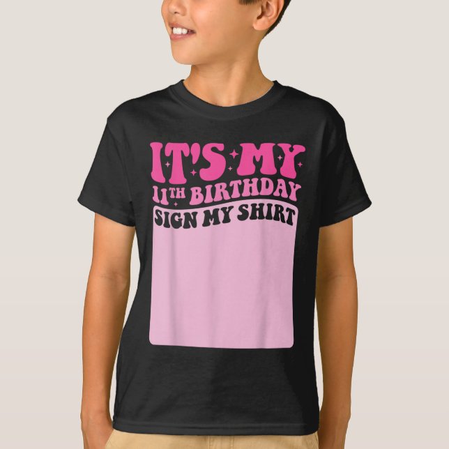 Den's Min elfte födelsedag undertecknar min Sh T Shirt (Framsida)