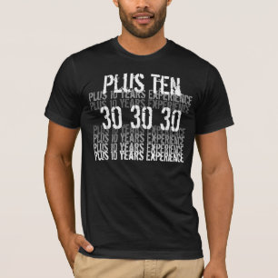 den 40th roliga födelsedagen - - 30 plus 10 år tee