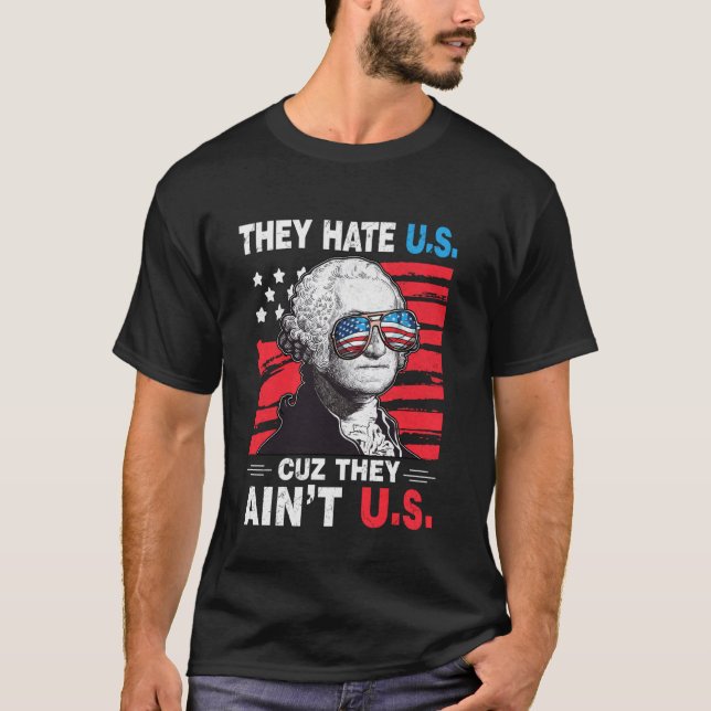 Den 4 juli, amerikanska Flagga.. de hatar oss Cuz  T Shirt (Framsida)