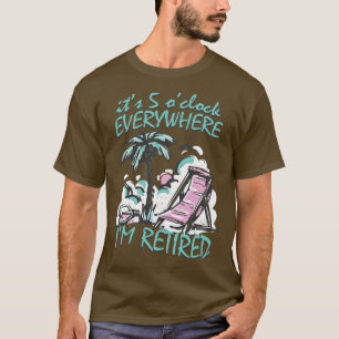 Den 5:e klockan överallt där jag är pensionerad. t shirt