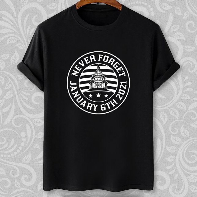 Den 6 januari 2021 Glöm aldrig upploppet mellan 1/ T Shirt (Skapare uppladdad)