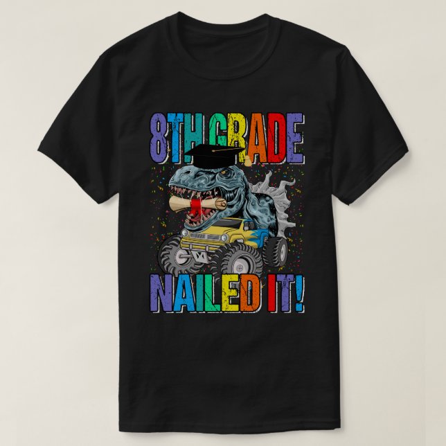 Den 8:e Klass, Nailed it Monster Lastbil Dinosaur  T Shirt (Design framsida)