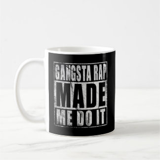Den 90:e Gangsta Rap fick mig att göra det Kaffemugg