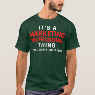 Den A Marknadsföring-Professionell du vill ha Unde T Shirt