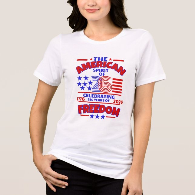 DEN AMERIKANSKA SPIRTEN PÅ 26: 250 ÅRS FRIHET T SHIRT (Framsida)