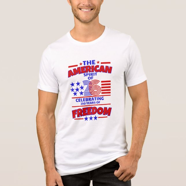 DEN AMERIKANSKA SPIRTEN PÅ 26: 250 ÅRS FRIHET T SHIRT (Framsida)