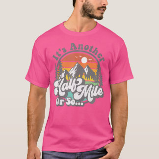 Den andra halvmile eller så futtig Camping C T Shirt