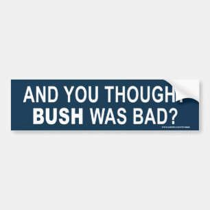 den anti Obama "och dig tänkte att Bush var Bildekal
