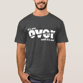 Den är inte över - vit på fetstil t shirt
