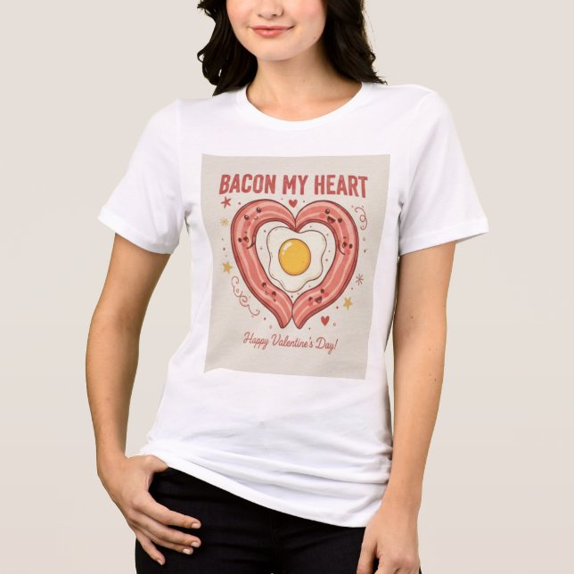 Den "Bacon My Heart" Ultimata Teesken T Shirt (Framsida)