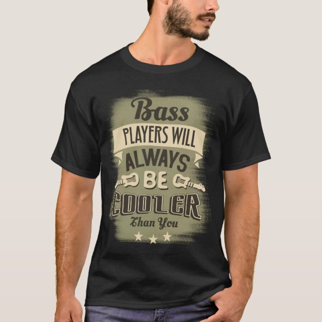 Den bas- spelare som alltid ska, är den roliga t shirt (Framsida)