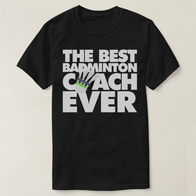 Den bästa Badminton-coachen... T Shirt (Design framsida)