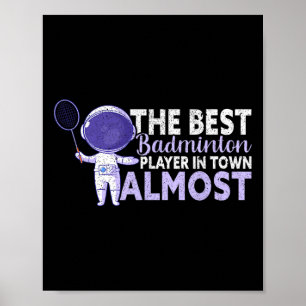 Den bästa Badminton-spelaren i stan är nästan usel Poster