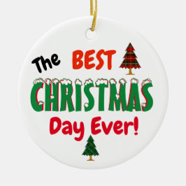 Den bästa CHRISTMAS-dagen någonsin! Julgransprydnad Keramik