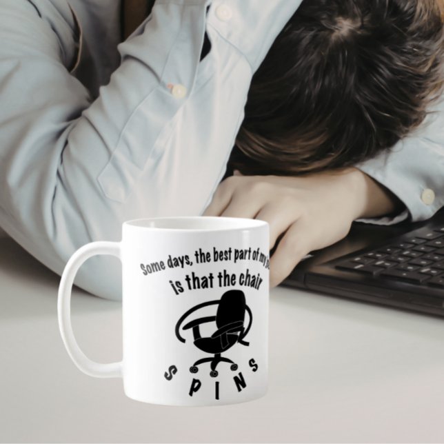 Den bästa delen av mitt jobb är att stolen snurrar kaffemugg (Skapare uppladdad)